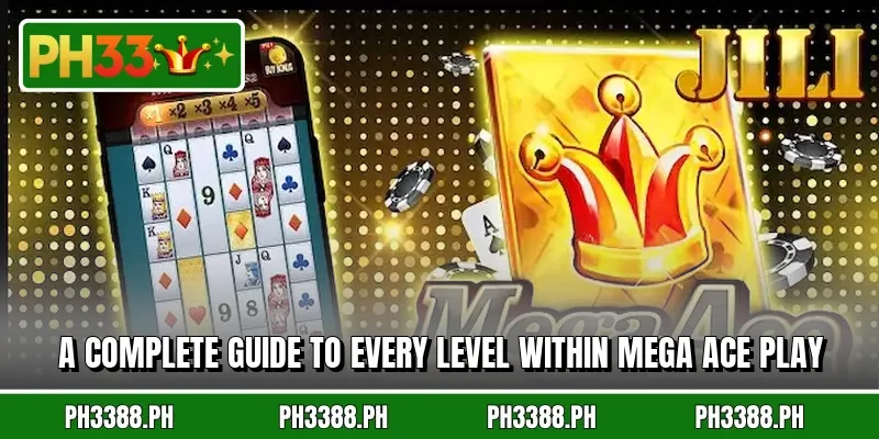 A complete guide to every level within Mega Ace play