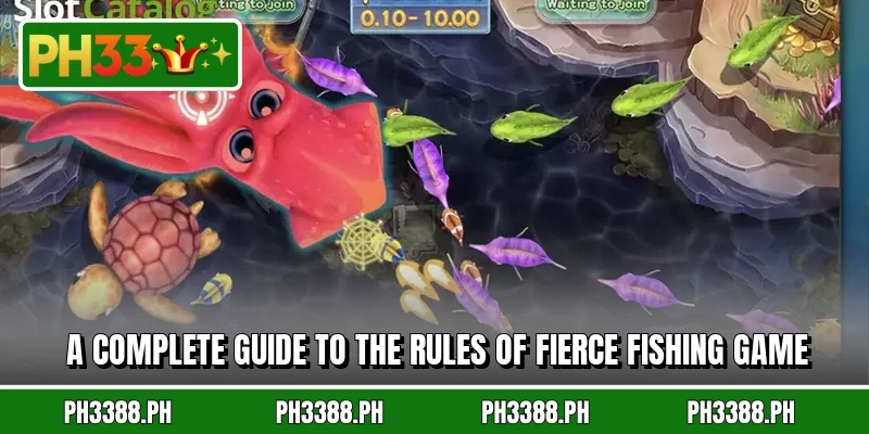 A complete guide to the rules of Fierce Fishing game