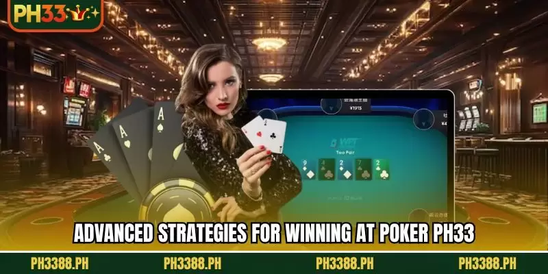 Advanced strategies for winning at Poker PH33