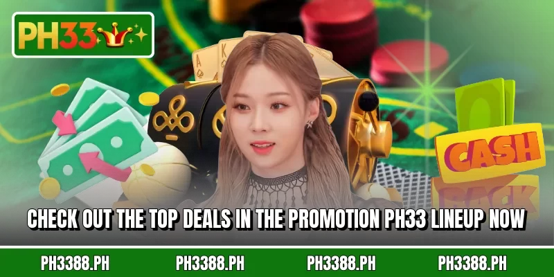Check out the top deals in the promotion PH33 lineup now