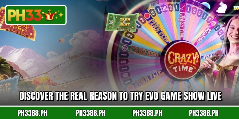 Discover the real reason to try EVO Game Show Live