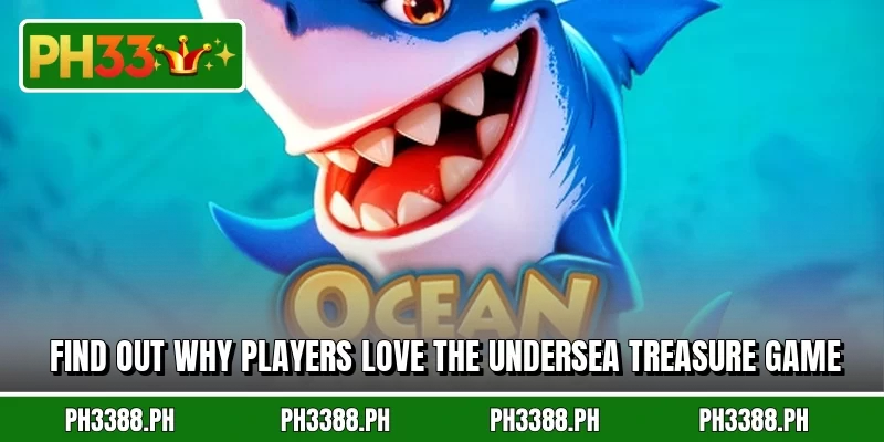 Find out why players love the Undersea Treasure game