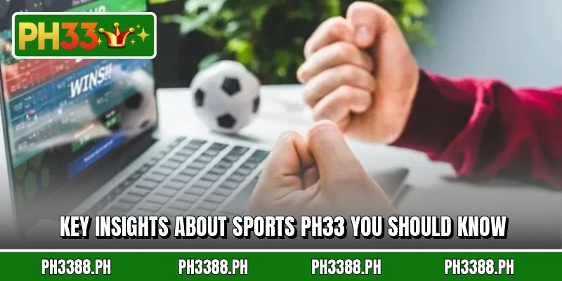 Key insights about sports ph33 you should know