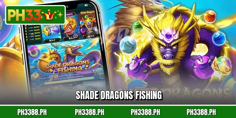 Shade Dragons Fishing