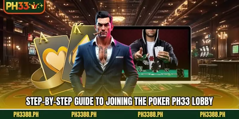 Step-by-Step Guide to Joining the Poker PH33 Lobby
