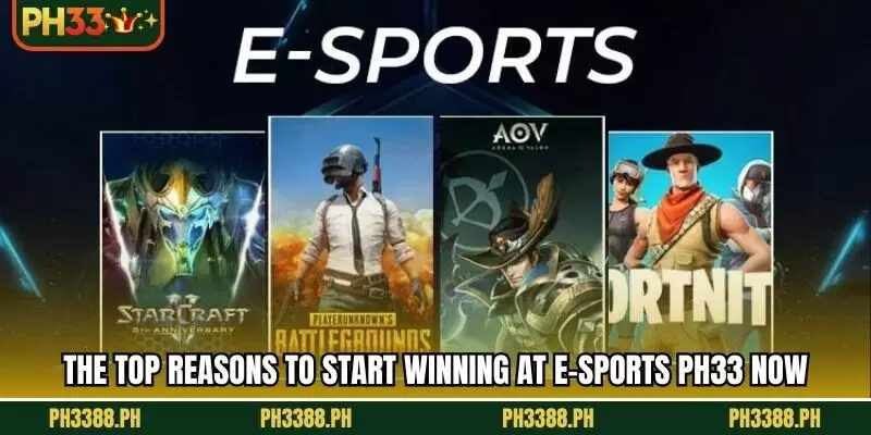 The top reasons to start winning at E-sports PH33 now