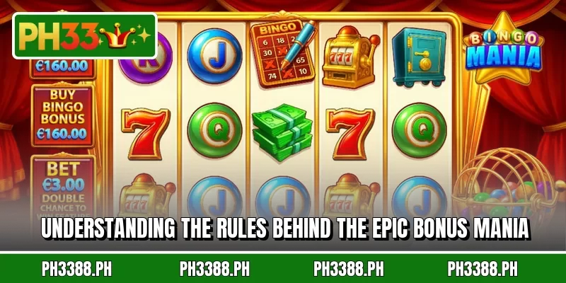 Understanding the rules behind the epic Bonus Mania