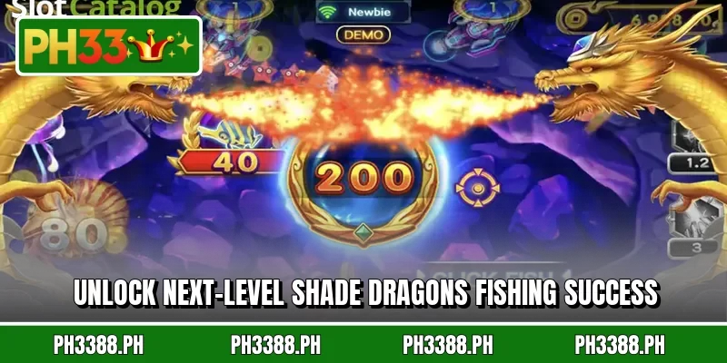 Unlock next-level Shade Dragons Fishing success