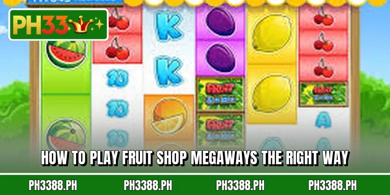 How to play Fruit Shop Megaways the right way