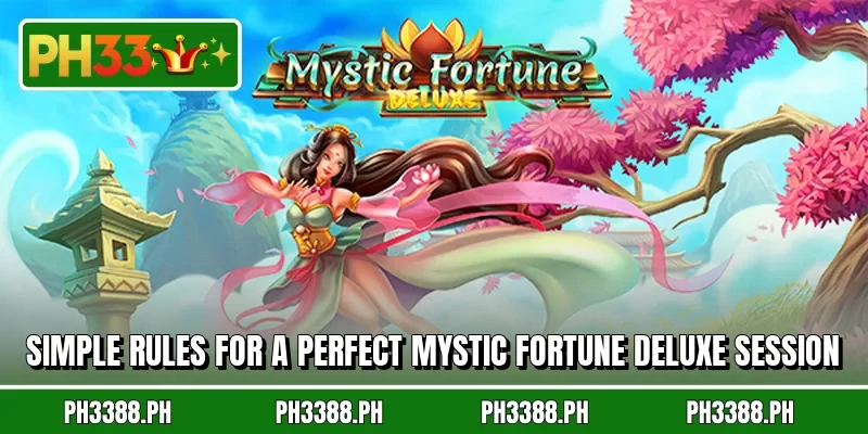 Simple rules for a perfect Mystic Fortune Deluxe session