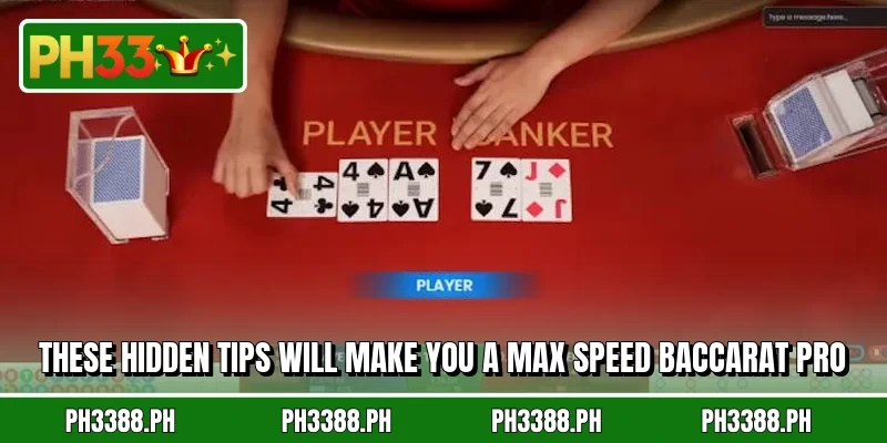 These hidden tips will make you a Max Speed Baccarat pro